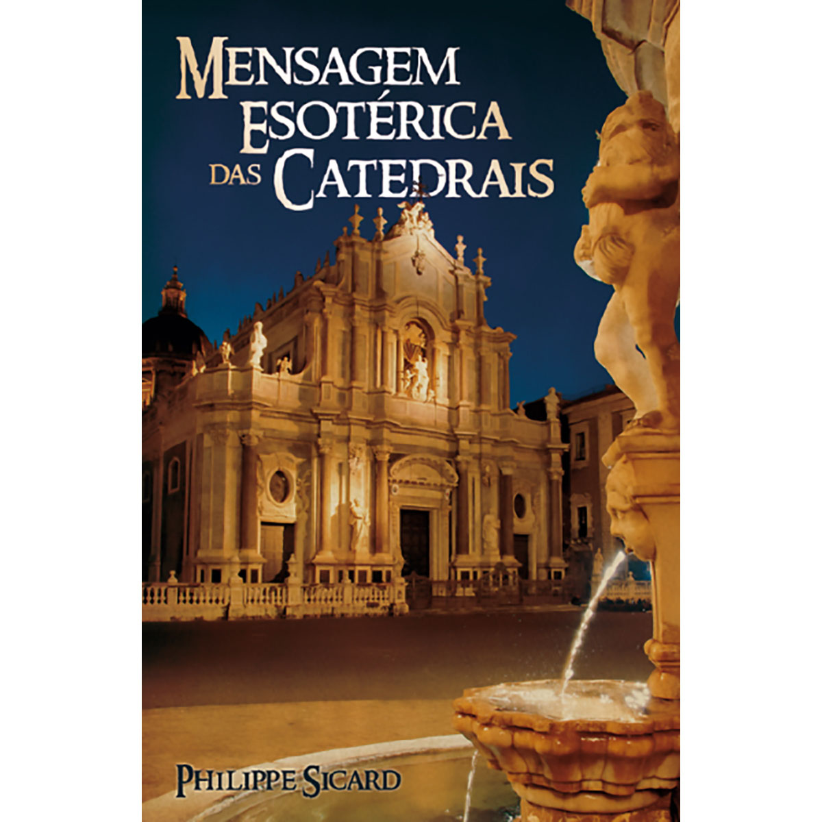 Mensagem Esotérica das Catedrais Mensagem Esotérica das Catedrais