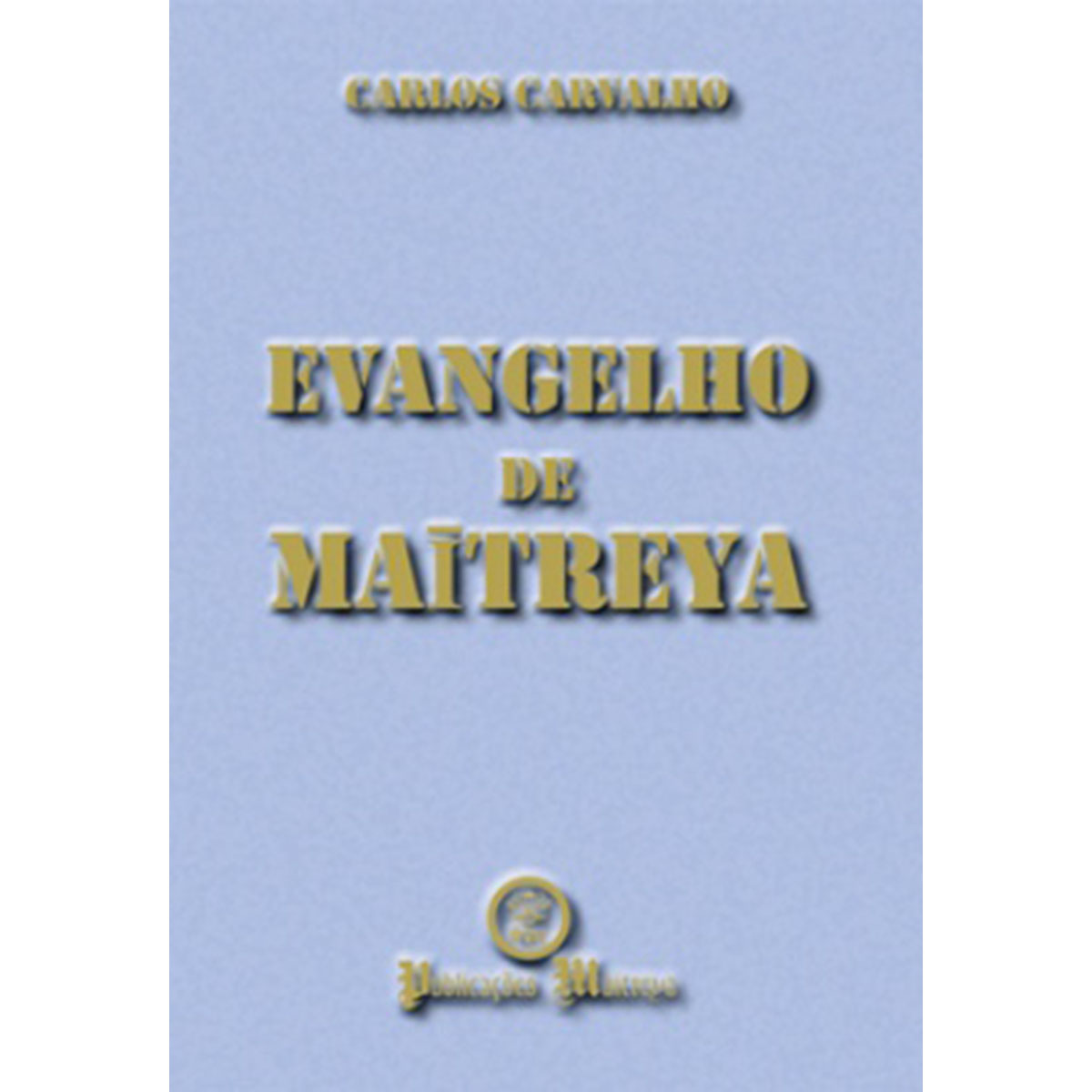 Evangelho de Maitreya Evangelho de Maitreya