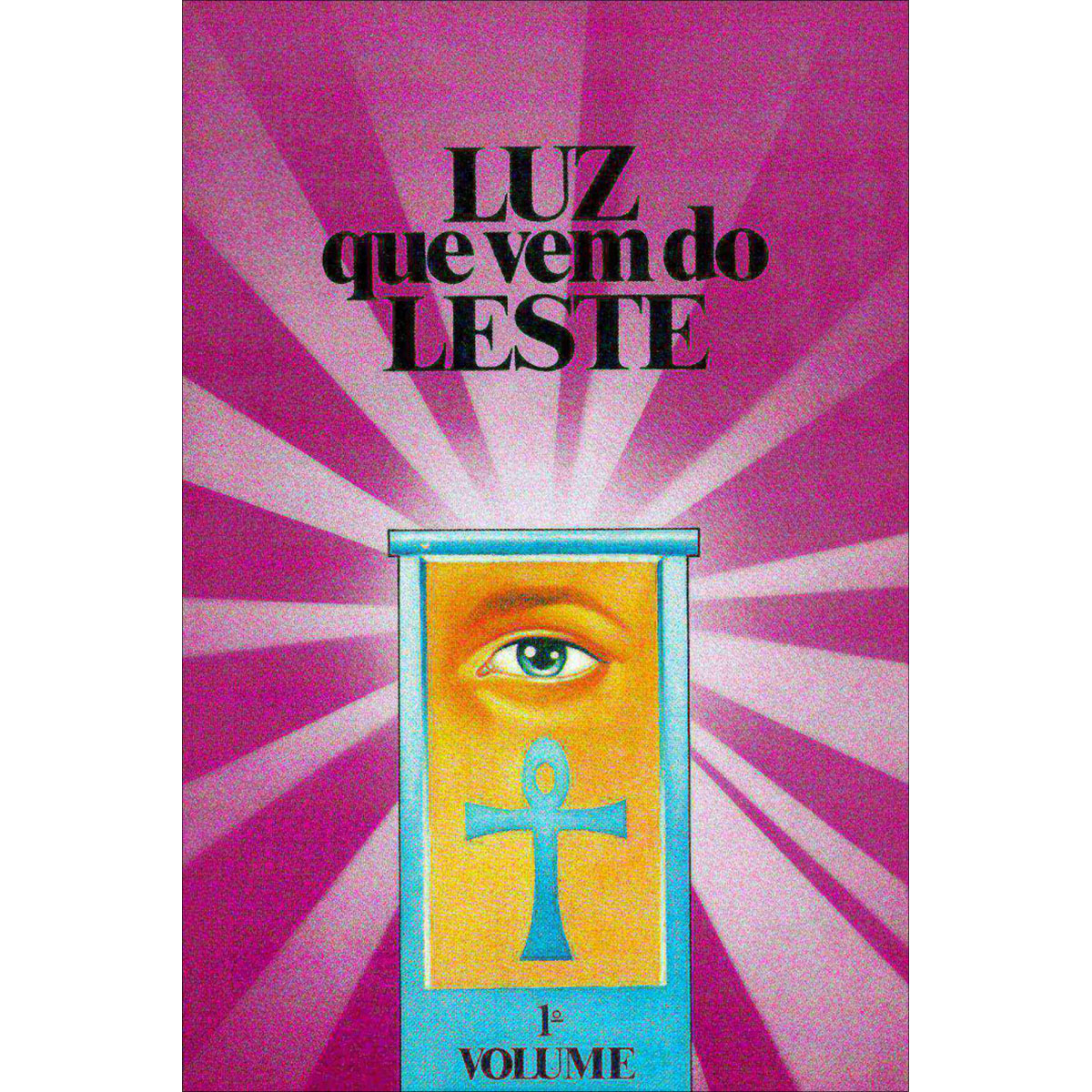 Luz que Vem do Leste - Vol. 1 Luz que Vem do Leste - Vol. 1