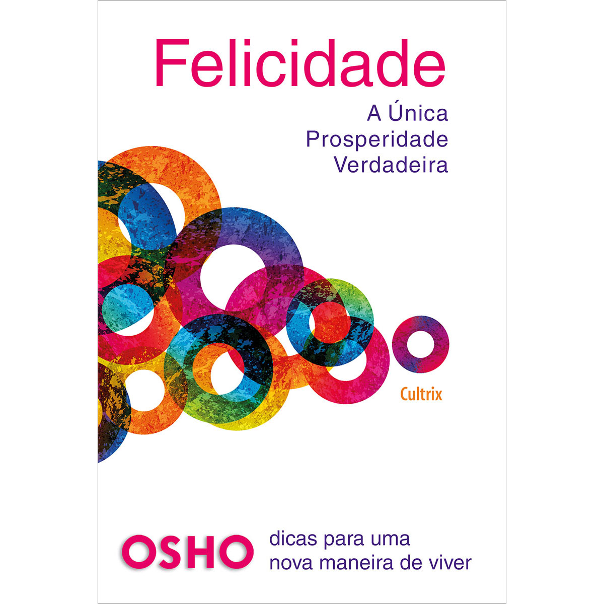 Felicidade - A Única Prosperidade Verdadeira Felicidade - A Única Prosperidade Verdadeira