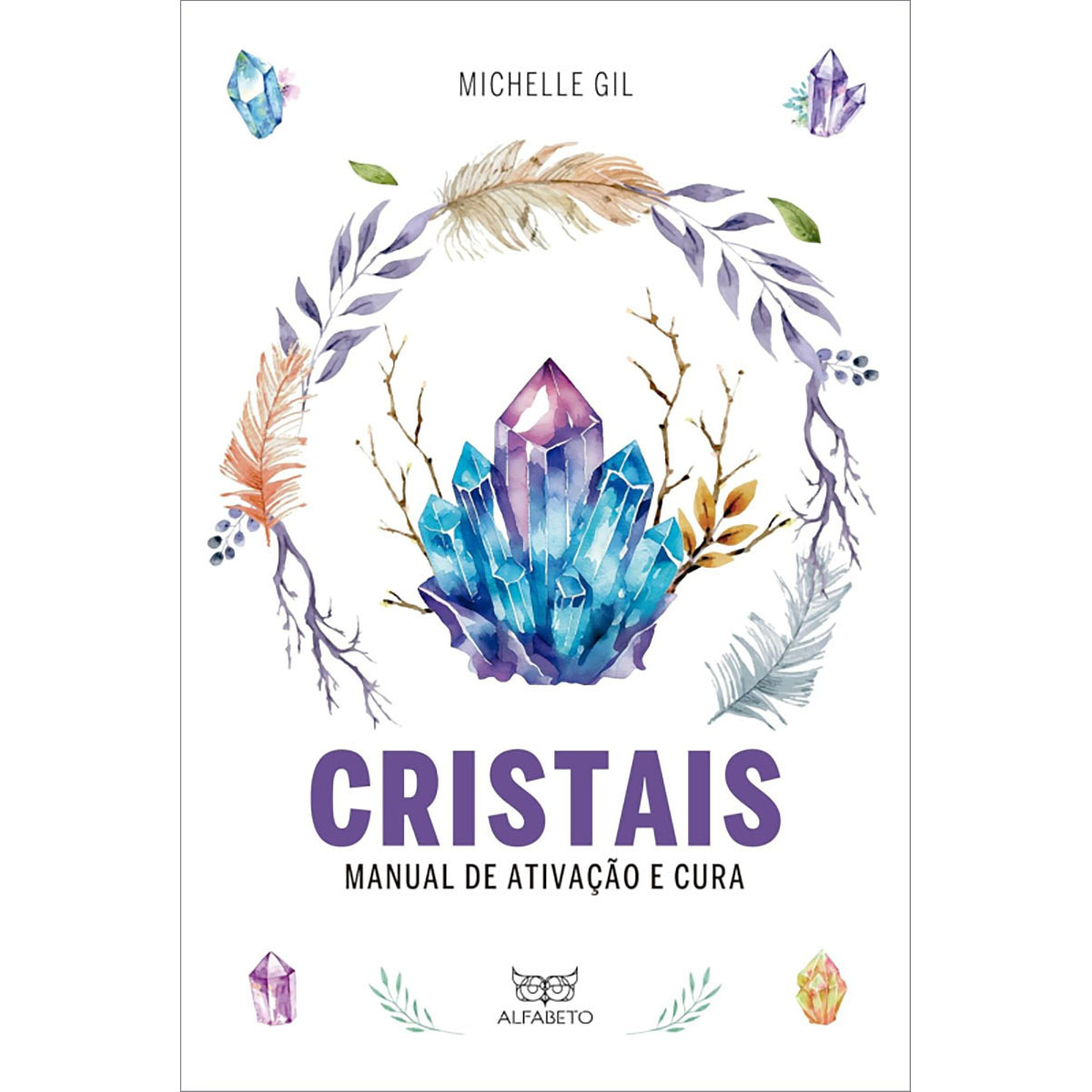 Cristais - Manual de Ativação e Cura Cristais - Manual de Ativação e Cura