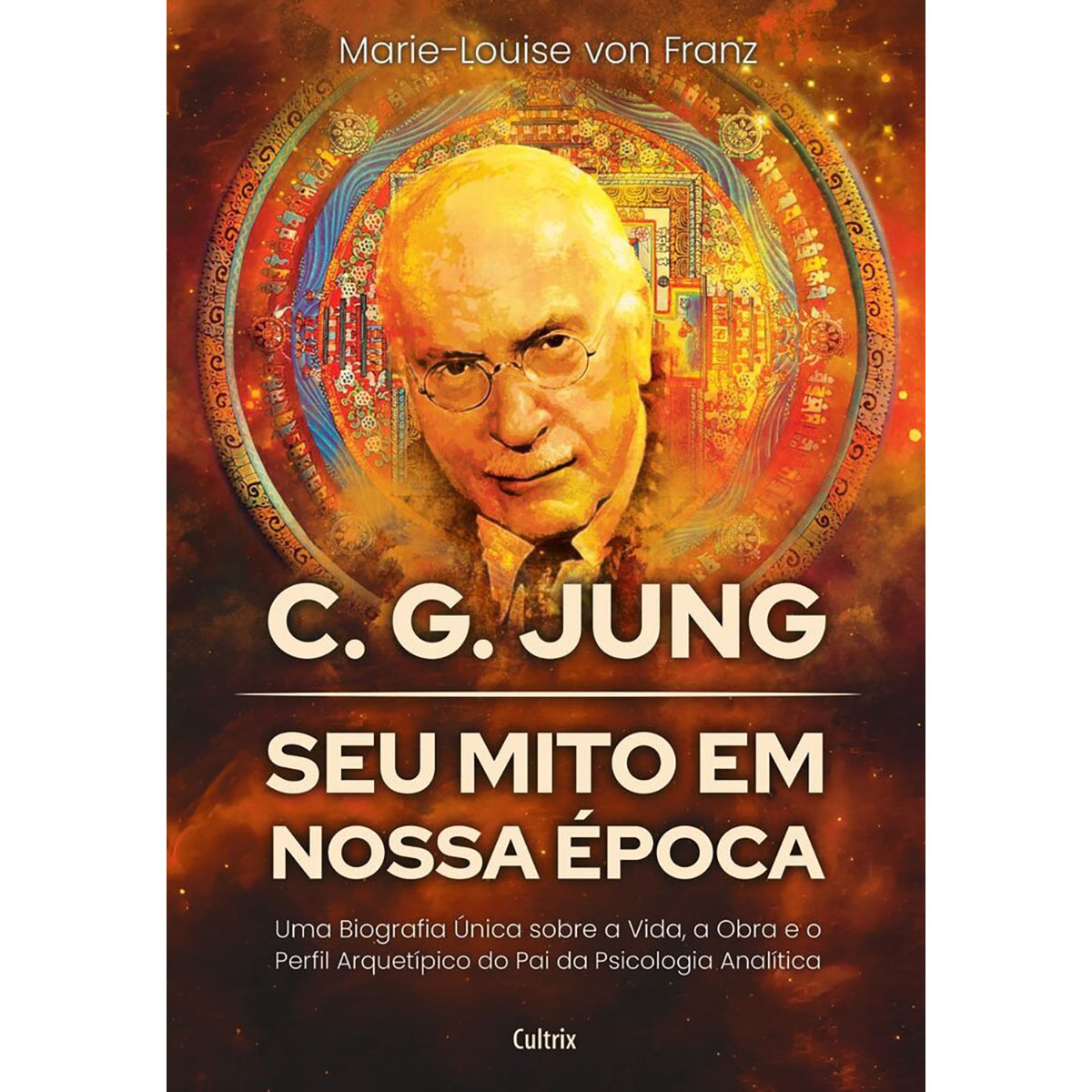 C.G. Jung - Seu Mito em nossa Época C.G. Jung - Seu Mito em nossa Época