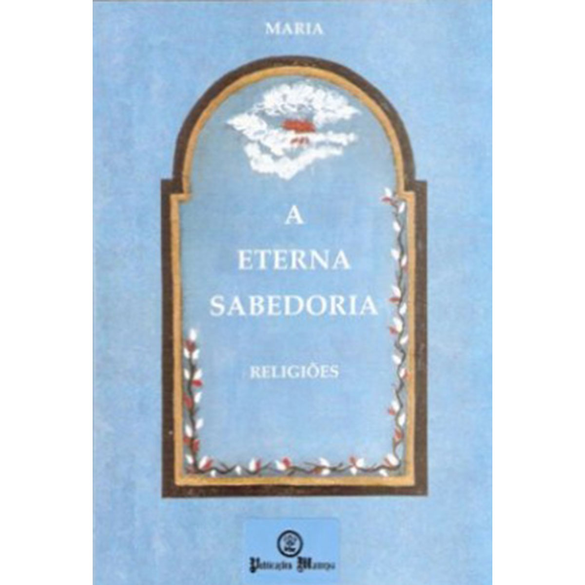 A Eterna Sabedoria A Eterna Sabedoria