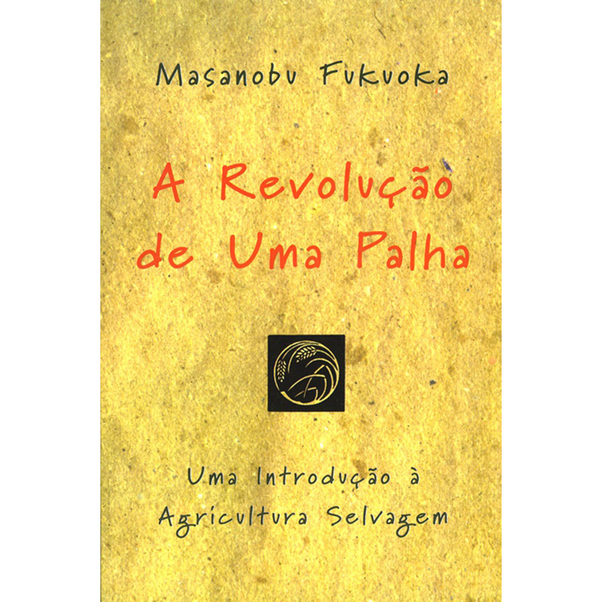 A Revolução de uma Palha A Revolução de uma Palha