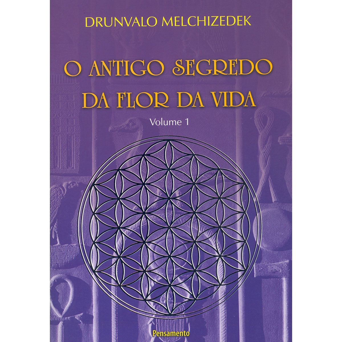 O Antigo Segredo da Flor da Vida - Vol. 1 O Antigo Segredo da Flor da Vida - Vol. 1