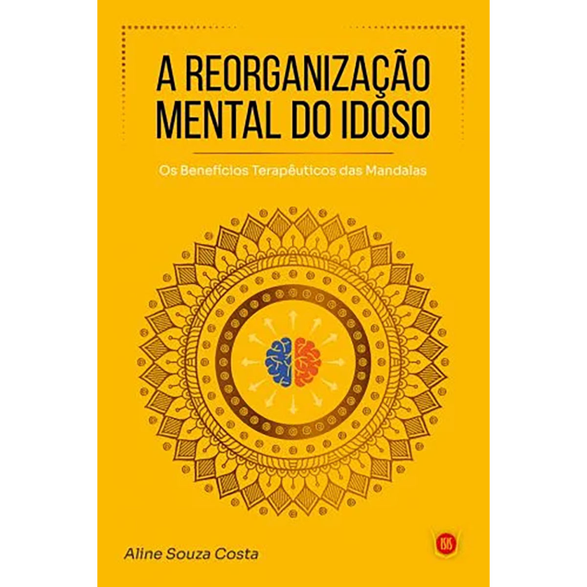 A Reorganização Mental do Idoso A Reorganização Mental do Idoso