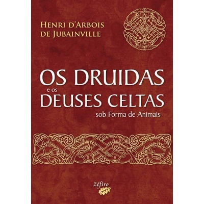 Os Druidas e os Deuses Celtas sob Forma de Animais