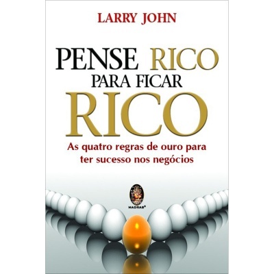 Pense Rico para Ficar Rico Pense Rico para Ficar Rico