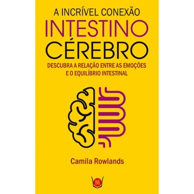 A Incrível Conexão Intestino Cérebro