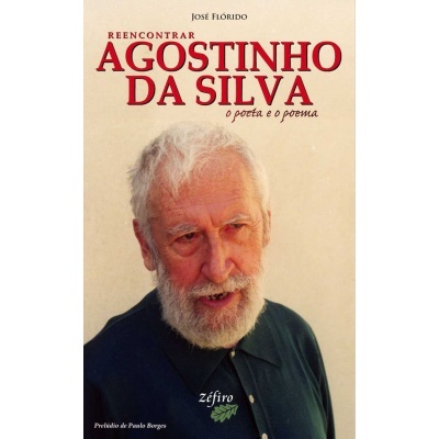Reencontrar Agostinho da Silva - O Poeta e o Poema