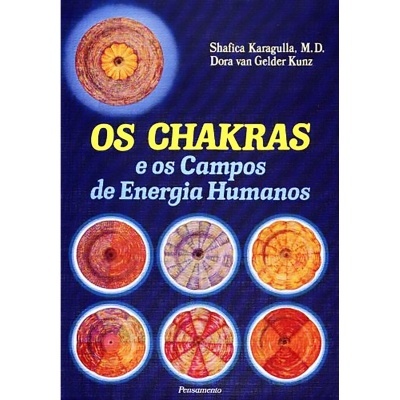 Os Chakras e os Campos de Energia Humanos
