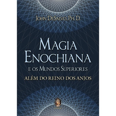 Magia Enochiana e os Mundos Superiores