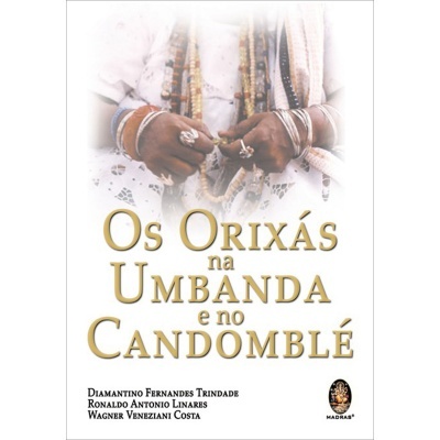 Os Orixás na Umbanda e no Candomblé