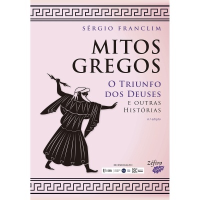 Mitos Gregos: O Triunfo dos Deuses e Outras Histórias