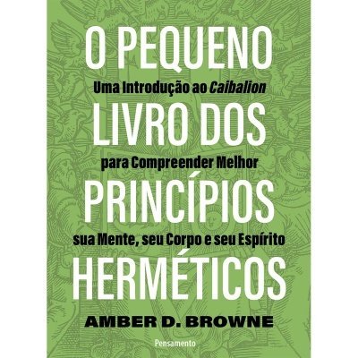 O Pequeno Livro dos Princípios Herméticos