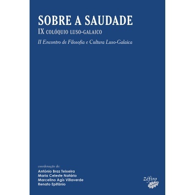 Sobre a Saudade: IX Colóquio Luso-Galaico