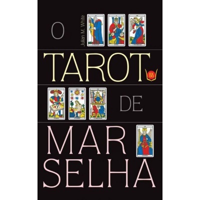 O Tarô de Marselha (Livro + 78 Cartas)
