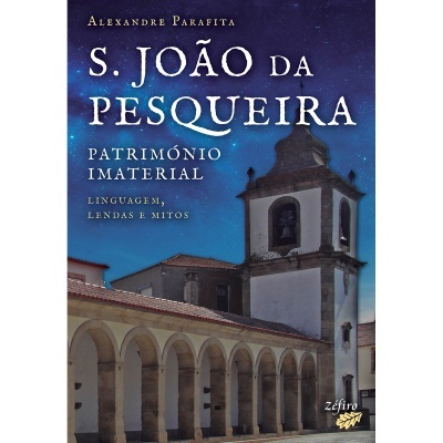 S. João da Pesqueira - Património Imaterial: Linguagem, Lendas e Mitos