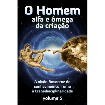 O Homem - Alfa e Ômega da Criação - Vol. 5