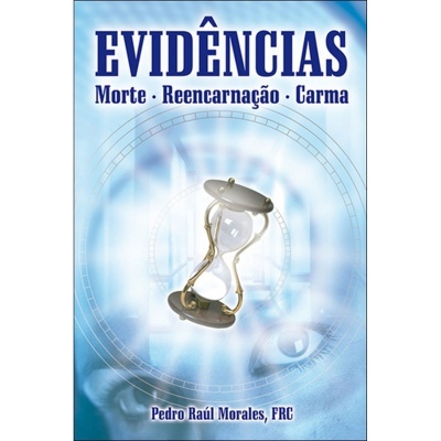 Evidências - Morte, Reencarnação, Carma