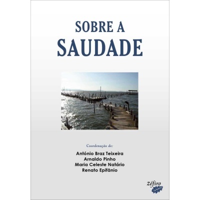 Actas do IV Colóquio Luso-Galaico Sobre a Saudade