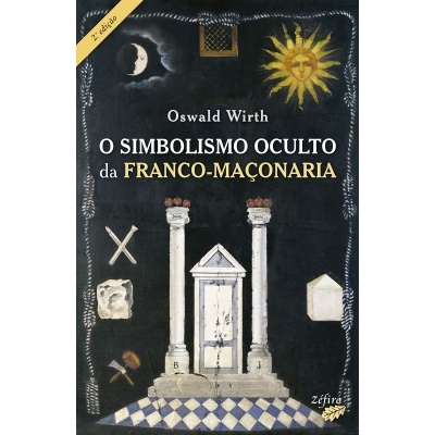 O Simbolismo Oculto da Franco-Maçonaria