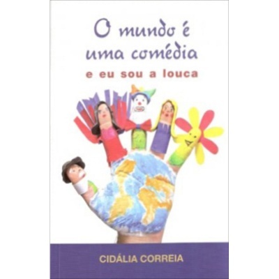 O Mundo é uma Comédia e eu sou a Louca