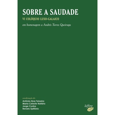 Sobre a Saudade: VI Colóquio Luso-Galaico