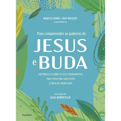 Para Compreender as Palavras de Jesus e Buda