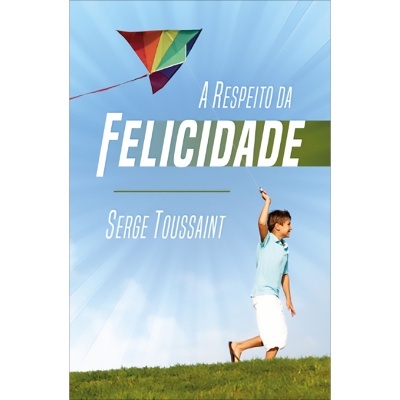 A Respeito da Felicidade