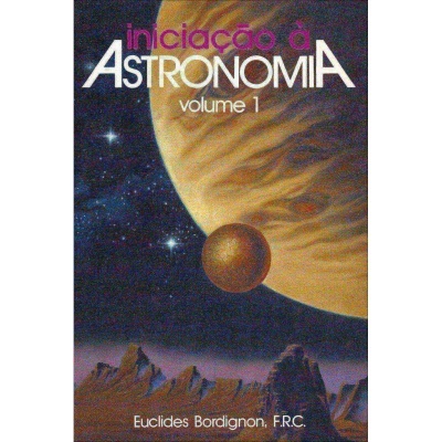 Iniciação à Astronomia - Vols. 1 e 2