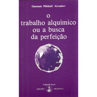 O Trabalho Alquímico ou a Busca da Perfeição