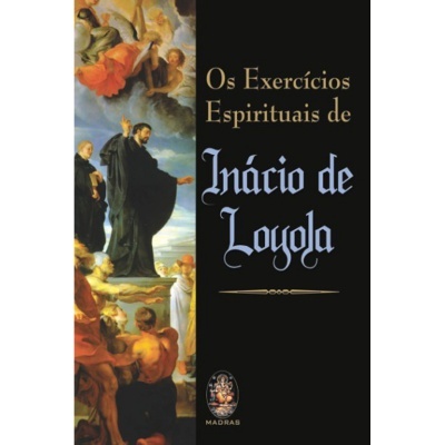 Os Exercícios Espirituais de Inácio de Loyola