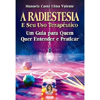 A Radiestesia e seu Uso Terapêutico