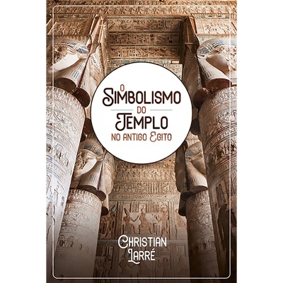 O Simbolismo do Templo no Antigo Egito