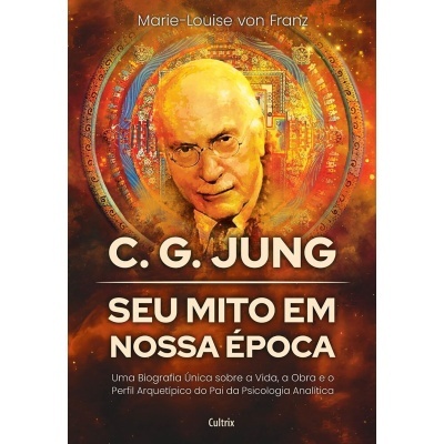 C.G. Jung - Seu Mito em nossa Época