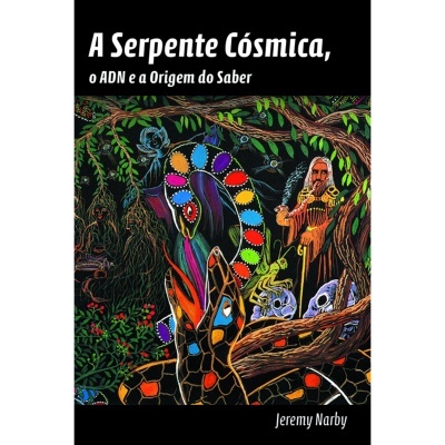 A Serpente Cósmica, o ADN e a Origem do Saber