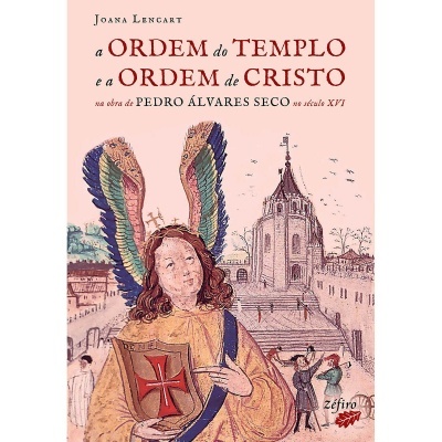 A Ordem do Templo e a Ordem de Cristo na Obra de Pedro Álvares Seco no Século XVI