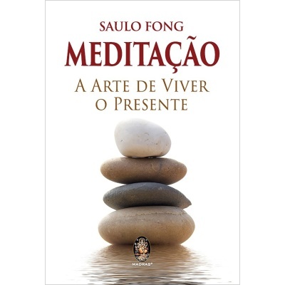 Meditação - A Arte de Viver o Presente