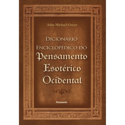 Dicionário Enciclopédico do Pensamento Esotérico Ocidental