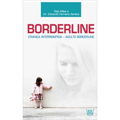Borderline - Criança Interrompida, Adulto Borderline