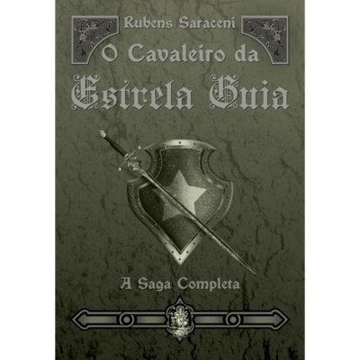 O Cavaleiro da Estrela Guia - A Saga Completa