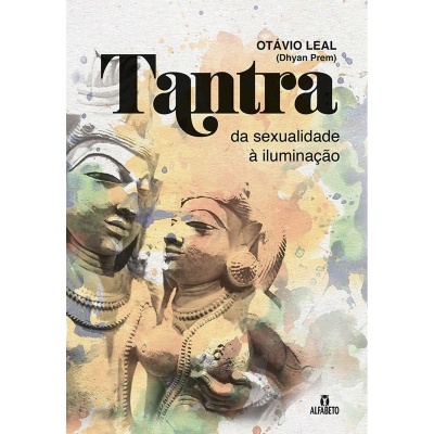 Tantra - Da Sexualidade à Iluminação